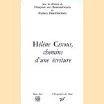 Hélène Cixous, chemins d'une écriture
Françoise van Rossum-Guyon e.a.
€ 12,50 Hélène Cixous, chemins d'une écriture
Françoise van Rossum-Guyon e.a.
€ 12,50