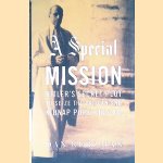 A Special Mission: Hitler's Secret Plot to Seize the Vatican and Kidnap Pope Pius XII
Dan Kurzman
€ 10,00 A Special Mission: Hitler's Secret Plot to Seize the Vatican and Kidnap Pope Pius XII
Dan Kurzman
€ 10,00