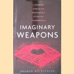 Imaginary Weapons: A Journey Through the Pentagon's Scientific Underworld
Sharon Weinberger
€ 12,50 Imaginary Weapons: A Journey Through the Pentagon's Scientific Underworld
Sharon Weinberger
€ 12,50
