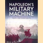 Napoleon's Military Machine
Philip J. Hayhornthwaite
€ 15,00 Napoleon's Military Machine
Philip J. Hayhornthwaite
€ 15,00