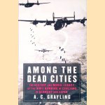Among the Dead Cities: The History and Moral Legacy of the WWII Bombing of Civilians in Germany and Japan
A. C. Grayling
€ 12,50 Among the Dead Cities: The History and Moral Legacy of the WWII Bombing of Civilians in Germany and Japan
A. C. Grayling
€ 12,50