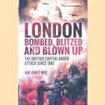 London Bombed, Blitzed and Blown Up: The British Capital Under Attack Since 1867
Ian Jones Mbe
€ 10,00 London Bombed, Blitzed and Blown Up: The British Capital Under Attack Since 1867
Ian Jones Mbe
€ 10,00