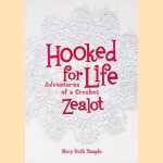 Hooked for Life. Adventures of a Crochet Zealot
Mary Beth Temple
€ 5,00 Hooked for Life. Adventures of a Crochet Zealot
Mary Beth Temple
€ 5,00
