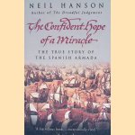 The Confident Hope of a Miracle: The True History of the Spanish Armada
Neil Hanson
€ 10,00 The Confident Hope of a Miracle: The True History of the Spanish Armada
Neil Hanson
€ 10,00