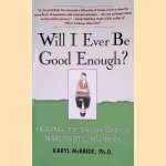 Will I Ever Be Good Enough? Healing the Daughters of Narcissistic Mothers
Karyl McBride
€ 8,00 Will I Ever Be Good Enough? Healing the Daughters of Narcissistic Mothers
Karyl McBride
€ 8,00