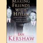 Making Friends with Hitler: Lord Londonderry and Britain's Road to War
Ian Kershaw
€ 12,50 Making Friends with Hitler: Lord Londonderry and Britain's Road to War
Ian Kershaw
€ 12,50