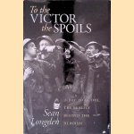 To the Victor the Spoils: D-day and VE Day, the Reality Behind the Heroism
Sean Longden
€ 8,00 To the Victor the Spoils: D-day and VE Day, the Reality Behind the Heroism
Sean Longden
€ 8,00