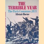 The Terrible Year: The Paris Commune, 1871
Alistair Horne
€ 10,00 The Terrible Year: The Paris Commune, 1871
Alistair Horne
€ 10,00