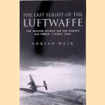 Last Flight of the Luftwaffe: The Suicide Attack on the Eighth Air Force, 7 April 1945
Adrian Weir
€ 8,00 Last Flight of the Luftwaffe: The Suicide Attack on the Eighth Air Force, 7 April 1945
Adrian Weir
€ 8,00