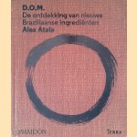 D.O.M.: De ontdekking van nieuwe Braziliaanse ingrediënten
Alex Atala
€ 12,50 D.O.M.: De ontdekking van nieuwe Braziliaanse ingrediënten
Alex Atala
€ 12,50