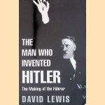 The Man who Invented Hitler
David Lewis
€ 12,50 The Man who Invented Hitler
David Lewis
€ 12,50