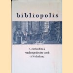 Bibliopolis: Geschiedenis van het gedrukte boek in Nederland
Marieke van Delft e.a.
€ 10,00 Bibliopolis: Geschiedenis van het gedrukte boek in Nederland
Marieke van Delft e.a.
€ 10,00