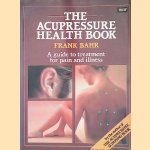 The Acupressure Health Book: A Guide to Treatment for Pain and Illness
Frank Bahr
€ 10,00 The Acupressure Health Book: A Guide to Treatment for Pain and Illness
Frank Bahr
€ 10,00