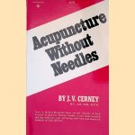 Acupuncture Without Needles
J. V. Cerney
€ 15,00 Acupuncture Without Needles
J. V. Cerney
€ 15,00