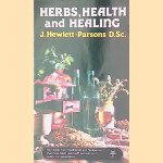 Herbs, Health and Healing
James Hewlett-Parsons
€ 6,00 Herbs, Health and Healing
James Hewlett-Parsons
€ 6,00