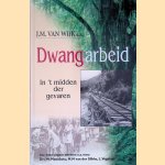 Dwangarbeid: In 't midden der gevaren
J.M. van Wijk
€ 10,00 Dwangarbeid: In 't midden der gevaren
J.M. van Wijk
€ 10,00