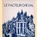 Le Facteur Cheval
Alain Borne e.a.
€ 20,00 Le Facteur Cheval
Alain Borne e.a.
€ 20,00