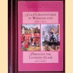 Alice in Wonderland; Through the Looking Glass door Lewis Carroll e.a. Alice in Wonderland; Through the Looking Glass door Lewis Carroll e.a.