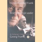 Brief aan mijn vader. De Stehgeiger/Chef d'orchestre Georg Frank + CD
Gregor Frenkel Frank
€ 6,00 Brief aan mijn vader. De Stehgeiger/Chef d'orchestre Georg Frank + CD
Gregor Frenkel Frank
€ 6,00