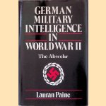German Military Intelligence in World War II: The Abwehr
Lauran Paine
€ 17,50 German Military Intelligence in World War II: The Abwehr
Lauran Paine
€ 17,50