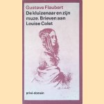 De kluizenaar en zijn muze: brieven aan Louise Colet
Gustave Flaubert
€ 12,50 De kluizenaar en zijn muze: brieven aan Louise Colet
Gustave Flaubert
€ 12,50
