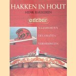 Hakken in hout: naamborden, decoraties, scheepsversieringen
Henk Bakkeren
€ 6,00 Hakken in hout: naamborden, decoraties, scheepsversieringen
Henk Bakkeren
€ 6,00