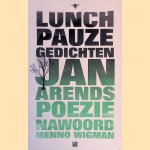 Lunchpauzegedichten
Jan Arends e.a.
€ 8,00 Lunchpauzegedichten
Jan Arends e.a.
€ 8,00