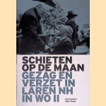 Schieten op de Maan. Gezag en verzet in Laren NH in WO II
Teun Koetsier e.a.
€ 10,00 Schieten op de Maan. Gezag en verzet in Laren NH in WO II
Teun Koetsier e.a.
€ 10,00