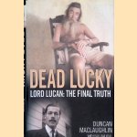 Dead Lucky: Lord Lucan - The Final Truth
Duncan MacLaughlin e.a.
€ 9,00 Dead Lucky: Lord Lucan - The Final Truth
Duncan MacLaughlin e.a.
€ 9,00