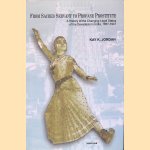 From Sacred Servant to Profane Prostitute: A History of the Changing Legal Status of the Devadasis in India, 1857-1947
Kay Kirkpatrick Jordan
€ 20,00 From Sacred Servant to Profane Prostitute: A History of the Changing Legal Status of the Devadasis in India, 1857-1947
Kay Kirkpatrick Jordan
€ 20,00