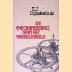 De mechanisering van het wereldbeeld
E.J. Dyksterhuis
€ 20,00 De mechanisering van het wereldbeeld
E.J. Dyksterhuis
€ 20,00