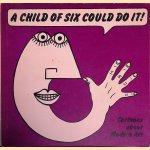 A Child of Six Could Do It!: Cartoons about Modern Art
George Melly e.a.
€ 6,00 A Child of Six Could Do It!: Cartoons about Modern Art
George Melly e.a.
€ 6,00