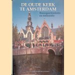 De Oude Kerk te Amsterdam. Bouwgeschiedenis en restauratie
H. Janse
€ 45,00 De Oude Kerk te Amsterdam. Bouwgeschiedenis en restauratie
H. Janse
€ 45,00