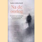 Na de oorlog: hoe kinderen van overlevenden de Tweede Wereldoorlog met zich meedragen
Saskia Helena Goldschmidt
€ 10,00 Na de oorlog: hoe kinderen van overlevenden de Tweede Wereldoorlog met zich meedragen
Saskia Helena Goldschmidt
€ 10,00