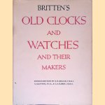 Britten's Old Clocks and Watches and Their Makers: A historical and descriptive account of the different styles of clocks and watches of the past in England and abroad containing a list of nearly fourteen tousend makers - seventh edition
G.H. Baillie e.a.
€ 12,50 Britten's Old Clocks and Watches and Their Makers: A historical and descriptive account of the different styles of clocks and watches of the past in England and abroad containing a list of nearly fourteen tousend makers - seventh edition
G.H. Baillie e.a.
€ 12,50