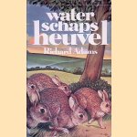 Waterschapsheuvel
Richard Adams
€ 9,00 Waterschapsheuvel
Richard Adams
€ 9,00