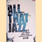 All that Jazz: Het Jazz, Soul-Urban, World-Blues, Singer/Songwriterboek
Paul Evers
€ 10,00 All that Jazz: Het Jazz, Soul-Urban, World-Blues, Singer/Songwriterboek
Paul Evers
€ 10,00