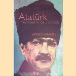 Ataturk, the Rebirth of a Nation
Patrick Balfour Baron Kinross
€ 15,00 Ataturk, the Rebirth of a Nation
Patrick Balfour Baron Kinross
€ 15,00