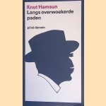 Langs overwoekerde paden
Knut Hamsun
€ 45,00 Langs overwoekerde paden
Knut Hamsun
€ 45,00
