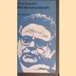 Wat de mens betreft: aantekeningen 1942-1972
Elias Canetti
€ 10,00 Wat de mens betreft: aantekeningen 1942-1972
Elias Canetti
€ 10,00