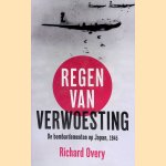 Regen van verwoesting: De bombardementen op Japan, 1945
Richard James Overy
€ 11,50 Regen van verwoesting: De bombardementen op Japan, 1945
Richard James Overy
€ 11,50