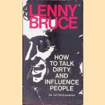 How to talk dirty and influence people: an autobiography
Lenny Bruce
€ 7,00 How to talk dirty and influence people: an autobiography
Lenny Bruce
€ 7,00