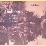 Giethoorn: dorp tussen de Wieden
A.L. Broer
€ 8,00 Giethoorn: dorp tussen de Wieden
A.L. Broer
€ 8,00