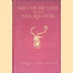 Notes on the Chase of the Wild Red Deer
Charles Palk Collyns
€ 15,00 Notes on the Chase of the Wild Red Deer
Charles Palk Collyns
€ 15,00