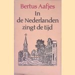 In de Nederlanden zingt de tijd
Bertus Aafjes
€ 6,00 In de Nederlanden zingt de tijd
Bertus Aafjes
€ 6,00