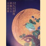 The Romance of Old Kutani and the Brilliance of the Yoshidaya Style: The Beauty of Kaga that Transcends 180 Years
Masaaki - and others Arakawa
€ 45,00 The Romance of Old Kutani and the Brilliance of the Yoshidaya Style: The Beauty of Kaga that Transcends 180 Years
Masaaki - and others Arakawa
€ 45,00