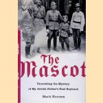 The Mascot: Unraveling the Mystery of My Jewish Father's Nazi Boyhood
Mark Kurzem
€ 10,00 The Mascot: Unraveling the Mystery of My Jewish Father's Nazi Boyhood
Mark Kurzem
€ 10,00