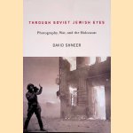 Through Soviet Jewish Eyes: Photography, War, and the Holocaust
David Shneer
€ 15,00 Through Soviet Jewish Eyes: Photography, War, and the Holocaust
David Shneer
€ 15,00