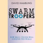 Swarm Troopers: How Small Drones Will Conquer the World
David Hambling
€ 8,00 Swarm Troopers: How Small Drones Will Conquer the World
David Hambling
€ 8,00
