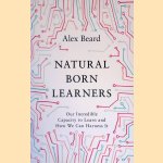 Natural Born Learners: Our Incredible Capacity to Learn and How We Can Harness It
Alex Beard
€ 9,00 Natural Born Learners: Our Incredible Capacity to Learn and How We Can Harness It
Alex Beard
€ 9,00